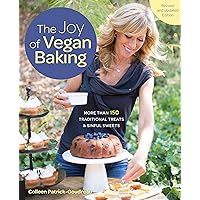 The Joy of Vegan Baking, Revised and Updated Edition: More than 150 Traditional Treats and Sinful Sweets The Joy of Vegan Baking, Revised and Updated Edition: More than 150 Traditional Treats and Sinful Sweets Paperback Kindle