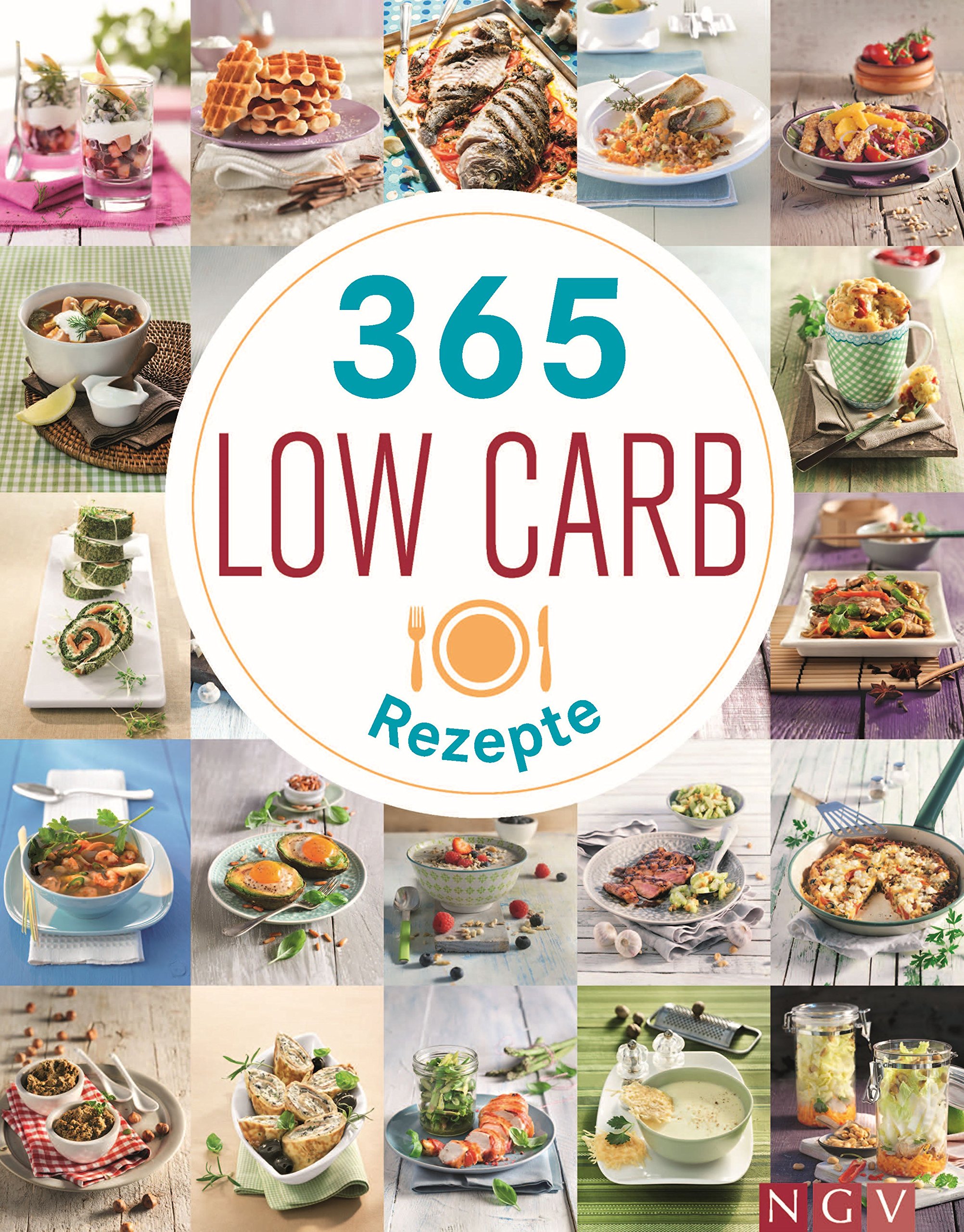 365 Low-Carb-Rezepte: Low Carb Rezepte für ein ganzes Jahr (German Edition)