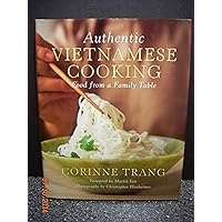 Authentic Vietnamese Cooking: Food from a Family Table Authentic Vietnamese Cooking: Food from a Family Table Hardcover