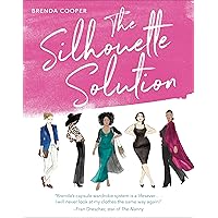 The Silhouette Solution: Using What You Have to Get the Look You Want The Silhouette Solution: Using What You Have to Get the Look You Want Paperback Kindle