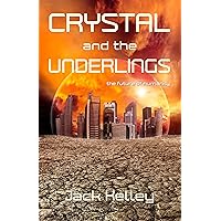 Crystal and the Underlings: The Future of Humanity Crystal and the Underlings: The Future of Humanity Kindle Hardcover Paperback