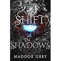 A Shift in Shadows: An Enemies to Lovers Romantic Fantasy (Lost Legacies Book 1) A Shift in Shadows: An Enemies to Lovers Romantic Fantasy (Lost Legacies Book 1) Kindle Audible Audiobook Paperback