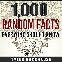 1,000 Random Facts Everyone Should Know: A Collection of Random Facts Useful for the Bar Trivia Night, Get-Together or as Conversation Starter 1,000 Random Facts Everyone Should Know: A Collection of Random Facts Useful for the Bar Trivia Night, Get-Together or as Conversation Starter Audible Audiobook Paperback Kindle