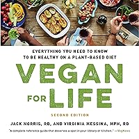 Vegan for Life: Everything You Need to Know to Be Healthy on a Plant-based Diet Vegan for Life: Everything You Need to Know to Be Healthy on a Plant-based Diet Kindle Paperback Audible Audiobook