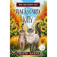The Backward Kitty (Big the Barn Cat Book 1)