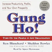 Gung Ho!: Turn On the People in Any Organization Gung Ho!: Turn On the People in Any Organization Audible Audiobook Hardcover Paperback Audio CD
