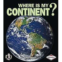 Where Is My Continent? (First Step Nonfiction ― Where Am I?) Where Is My Continent? (First Step Nonfiction ― Where Am I?) Paperback Library Binding
