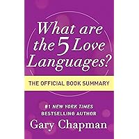 What Are the 5 Love Languages?: The Official Book Summary What Are the 5 Love Languages?: The Official Book Summary Kindle
