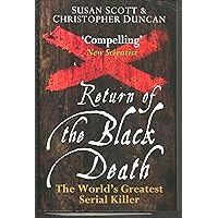 Return of the Black Death: The World's Greatest Serial Killer Return of the Black Death: The World's Greatest Serial Killer Paperback Kindle Hardcover