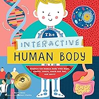 The Interactive Human Body: Explore the human body with flaps, wheels, levers, touch and feel, and more! (The Interactive Explorer, 2)