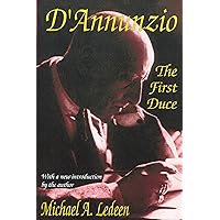 D'Annunzio: The First Duce D'Annunzio: The First Duce Kindle Hardcover Paperback