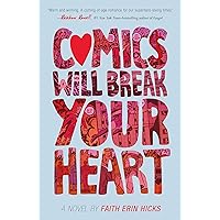 Comics Will Break Your Heart: A Novel Comics Will Break Your Heart: A Novel Paperback Kindle Audible Audiobook Hardcover Audio CD