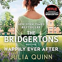 The Bridgertons: Happily Ever After The Bridgertons: Happily Ever After Audible Audiobook Paperback Kindle Hardcover Mass Market Paperback
