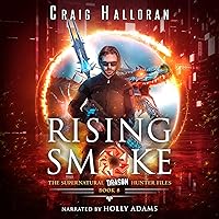 Rising Smoke: The Supernatural Dragon Hunter Files, Book 8