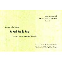 Central Mnong Language Lessons / Nti Ngoi Nau Bu Nong / Bai Hoc Tieng Mnong (Tu Sach Ngon-Ngu Dan Toc Thieu So Viet Nam Cuon, 11)