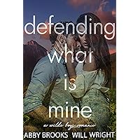 Defending What Is Mine (Wilde Boys Book 4) Defending What Is Mine (Wilde Boys Book 4) Kindle Paperback