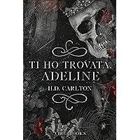 Ti ho trovata, Adeline (Il gatto e il topo Vol. 1) (Italian Edition) Ti ho trovata, Adeline (Il gatto e il topo Vol. 1) (Italian Edition) Kindle Paperback