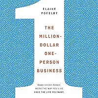 The Million-Dollar, One-Person Business: Make Great Money. Work the Way You Like. Have the Life You Want. The Million-Dollar, One-Person Business: Make Great Money. Work the Way You Like. Have the Life You Want. Audible Audiobook Paperback Kindle Hardcover