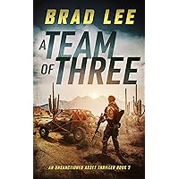 A Team of Three: An Unsanctioned Asset Thriller Book 3 (The Unsanctioned Asset Series)