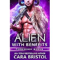 Alien With Benefits (Forbidden Bonds Book 1) Alien With Benefits (Forbidden Bonds Book 1) Kindle Paperback