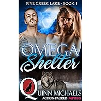 Omega Shelter (Pine Creek Lake Den (Alpha Omega M/M Gay Mpreg Romance) Book 1) Omega Shelter (Pine Creek Lake Den (Alpha Omega M/M Gay Mpreg Romance) Book 1) Kindle Audible Audiobook Paperback