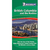Michelin Green Guide British Columbia and the Rockies, 1e (Green Guide/Michelin) Michelin Green Guide British Columbia and the Rockies, 1e (Green Guide/Michelin) Paperback