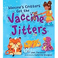 Maxine’s Critters Get the Vaccine Jitters: A cheerful and encouraging story to soothe kids’ covid vaccine fears Maxine’s Critters Get the Vaccine Jitters: A cheerful and encouraging story to soothe kids’ covid vaccine fears Hardcover Kindle