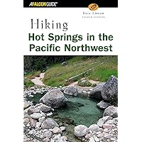 Hiking Hot Springs in the Pacific Northwest (Regional Hiking Series) Hiking Hot Springs in the Pacific Northwest (Regional Hiking Series) Paperback