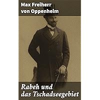 Rabeh und das Tschadseegebiet (German Edition) Rabeh und das Tschadseegebiet (German Edition) Kindle Hardcover Paperback