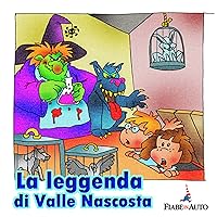 La leggenda di Valle Nascosta La leggenda di Valle Nascosta Audible Audiobook