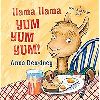 Llama Llama Yum Yum Yum!: A Scratch-and-Sniff Book Llama Llama Yum Yum Yum!: A Scratch-and-Sniff Book Board book