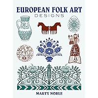 European Folk Art Designs (Dover Pictorial Archive) European Folk Art Designs (Dover Pictorial Archive) Paperback Kindle