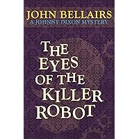 The Eyes of the Killer Robot (Johnny Dixon Book 5) The Eyes of the Killer Robot (Johnny Dixon Book 5) Kindle Paperback Audible Audiobook Hardcover Audio CD