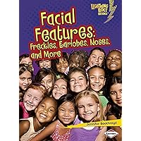 Facial Features: Freckles, Earlobes, Noses, and More (Lightning Bolt Books ® ― What Traits Are in Your Genes?) Facial Features: Freckles, Earlobes, Noses, and More (Lightning Bolt Books ® ― What Traits Are in Your Genes?) Paperback Audible Audiobook Library Binding