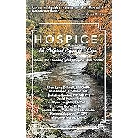 HOSPICE: A DIFFERENT TYPE OF HOPE: Criteria For Choosing Your Hospice Team Sooner HOSPICE: A DIFFERENT TYPE OF HOPE: Criteria For Choosing Your Hospice Team Sooner Kindle Paperback