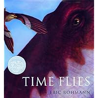 Time Flies (Caldecott Honor Book) Time Flies (Caldecott Honor Book) Kindle Hardcover Paperback