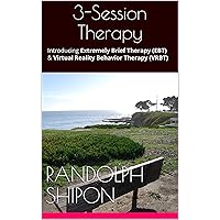 3-Session Therapy: Introducing Extremely Brief Therapy (EBT) & Virtual Reality Behavior Therapy (VRBT)