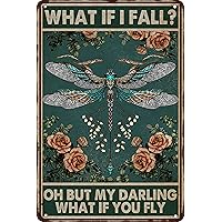 What If You Fly Metal Sign Dragonfly Tin Sign Vintage Home Wall Decor Fall Signs For Cafe Bar Kitchen 8x12 Inch