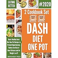 EATING BETTER: Heart-Healthy Dash Diet One Pot Recipes to Prevent Hypertension, Reduce the Risk of Heart Disease and for Weight Loss!!! 2 Cookbook Set(Instant pot healthy, healthy recipes, box books) EATING BETTER: Heart-Healthy Dash Diet One Pot Recipes to Prevent Hypertension, Reduce the Risk of Heart Disease and for Weight Loss!!! 2 Cookbook Set(Instant pot healthy, healthy recipes, box books) Kindle