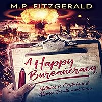 A Happy Bureaucracy: A Post-Apocalyptic Parody Novel (The Happy Bureaucracy, Book 1) A Happy Bureaucracy: A Post-Apocalyptic Parody Novel (The Happy Bureaucracy, Book 1) Audible Audiobook Kindle Paperback