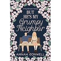 But He's My Grumpy Neighbor: A Cozy Romantic Comedy (But He's a Carter Brother Book 1) But He's My Grumpy Neighbor: A Cozy Romantic Comedy (But He's a Carter Brother Book 1) Kindle Paperback