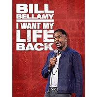 Bill Bellamy: I Want My Life Back