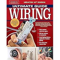 Ultimate Guide Wiring, Updated 10th Edition (Creative Homeowner) DIY Residential Home Electrical Installations and Repairs - New Switches, Outdoor Lighting, LED, Step-by-Step Photos, and More Ultimate Guide Wiring, Updated 10th Edition (Creative Homeowner) DIY Residential Home Electrical Installations and Repairs - New Switches, Outdoor Lighting, LED, Step-by-Step Photos, and More Paperback