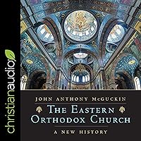 The Eastern Orthodox Church: A New History The Eastern Orthodox Church: A New History Hardcover Kindle Audible Audiobook Audio CD