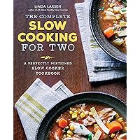 The Complete Slow Cooking for Two: A Perfectly Portioned Slow Cooker Cookbook The Complete Slow Cooking for Two: A Perfectly Portioned Slow Cooker Cookbook Paperback Spiral-bound