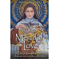 33 Days to Merciful Love: A Do-It-Yourself Retreat in Preparation for Consecration to Divine Mercy 33 Days to Merciful Love: A Do-It-Yourself Retreat in Preparation for Consecration to Divine Mercy Paperback Kindle