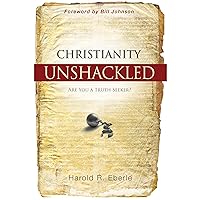 Christianity Unshackled: Are You a Truth Seeker? Christianity Unshackled: Are You a Truth Seeker? Paperback Audible Audiobook Kindle