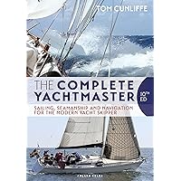 The Complete Yachtmaster: Sailing, Seamanship and Navigation for the Modern Yacht Skipper 10th edition The Complete Yachtmaster: Sailing, Seamanship and Navigation for the Modern Yacht Skipper 10th edition Hardcover Kindle Edition