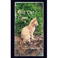 Old Cat Care Old Cat Care Kindle Paperback