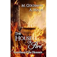 The House of Fire (Guardians of the Elements Book 1) The House of Fire (Guardians of the Elements Book 1) Kindle Paperback